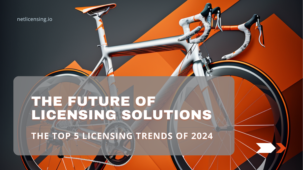 The Future of Licensing Solutions: The Top 5 Licensing Trends of 2024